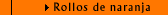 Rollos de naranja